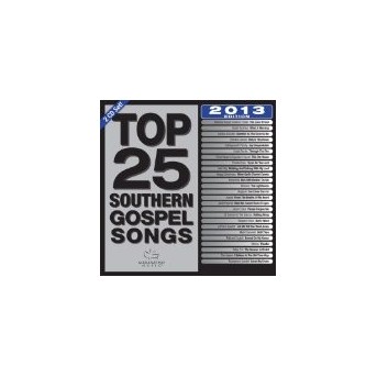 Top 25 Southern Gospel Classics 2013