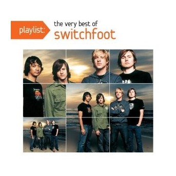Playlist: The Very Best Of Switchfoot