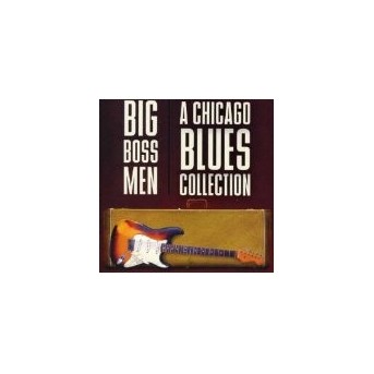 Big Boss Men - A Chicago Blues Collection