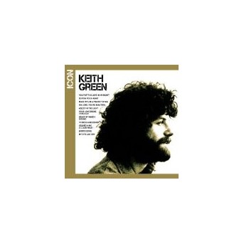 Icon - Best Of Keith Green