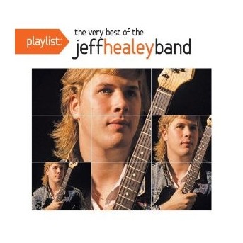 Playlist: Very Best Of Jeff Healey