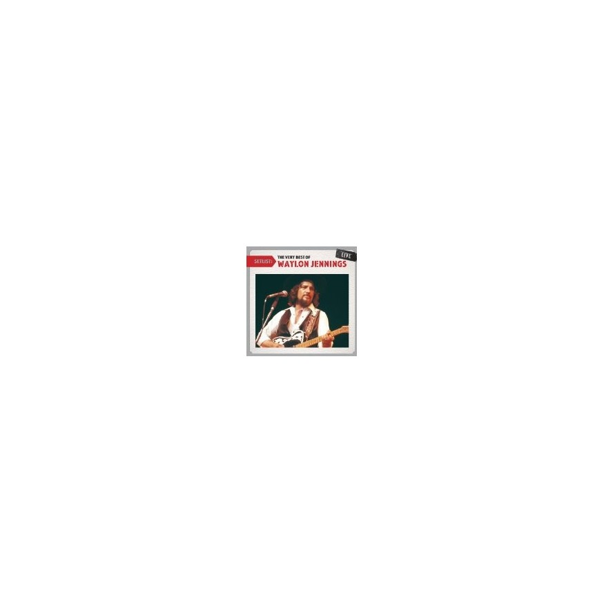 Setlist: The Very Best Of Waylon Jennings Live