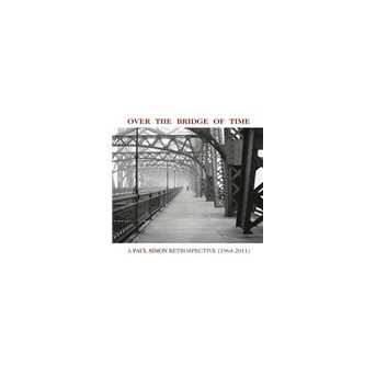 Over The Bridge Of Time -Paul Simon Retrospective (1964 - 2011)