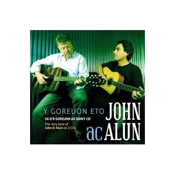 Y Goreuon Eto - Very Best Of John Ac Alun - 2CD