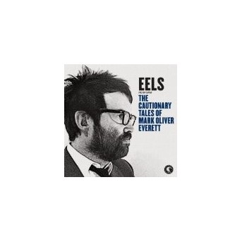 Cautionary Tales Of Mark Oliver Everett - Deluxe Edition - 2CD