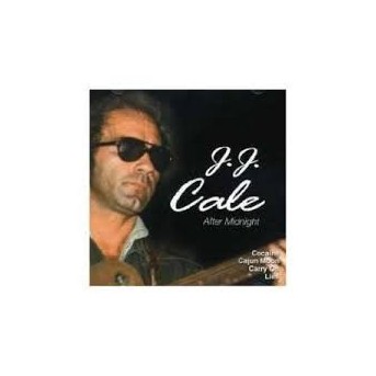 After Midnight: Best Of J.J. Cale
