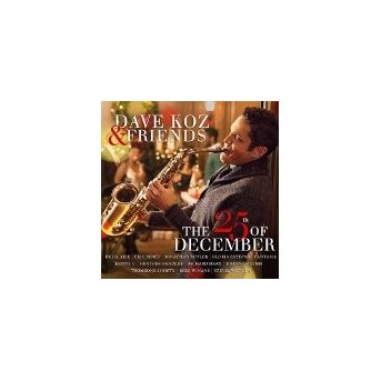 Dave Koz & Friends: The 25th Of December