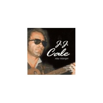 After Midnight - Best Of J.J. Cale