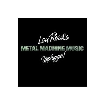 Metal Machine Music Unplugged