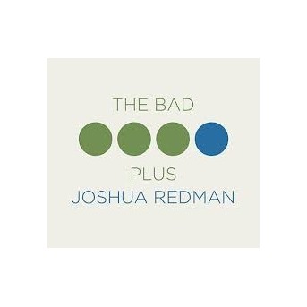Bad Plus feat. Joshua Redman