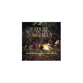 Dust On The Nettles: A Journey Through The British Underground Folk Scene 1967-72 - 3CD