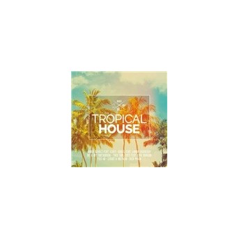 Tropical House Vol. 1 - 2CD