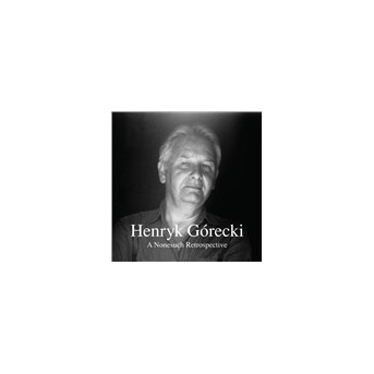 Henryk Mikolaj Gorecki - A Nonesuch Retrospective - 7CD