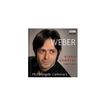 Carl Maria Von Weber - Complete Piano Sonatas