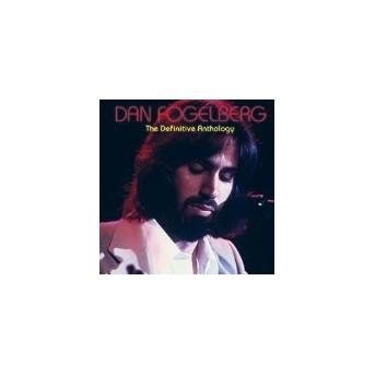Definitive Anthology - Best Of Dan Fogelberg - 2CD