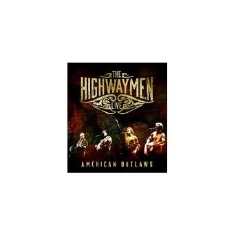 American Outlaws - Highwaymen Live - 3 CDs & 1 DVD