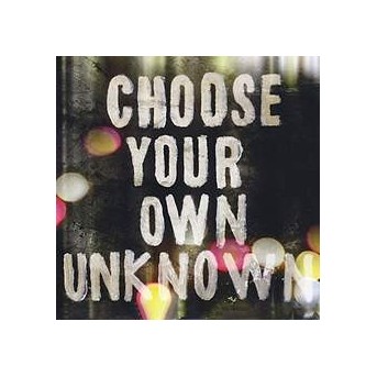 Choose Your Own Unknown