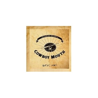 The Name Of The Band Is Cowboy Mouth: Best Of (So Far)