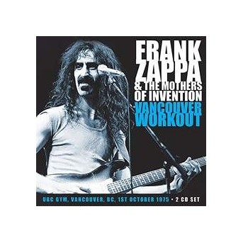 Frank Zappa & Mothers Of Invention - Vancouver Workout - Radio Broadcast 1975 - 2CD