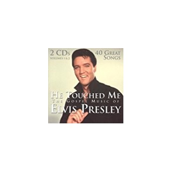 He Touched Me: The Gospel Music Of Elvis Presley - Volume 1 & 2 - 2CD
