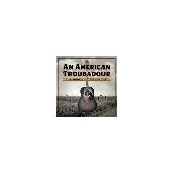 An American Troubadour: The Songs Of Steve Forbert