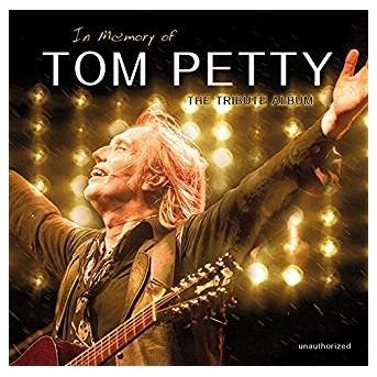 In Memory Of Tom Petty - A Tribute To Tom Petty