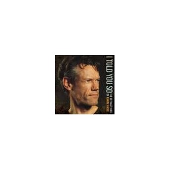 I Told You So - The Ultimate Hits Of Randy Travis