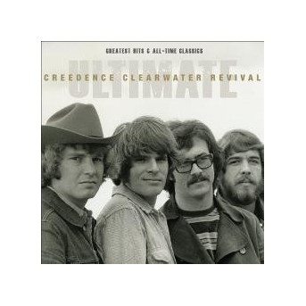 Ultimate CCR: Greatest Hits & All-Time Classics